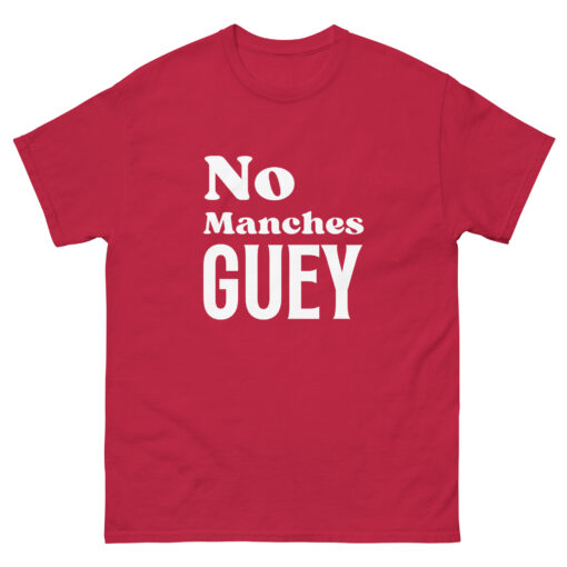 No Manches Guey - Soft Buttery Tee -FREE SHIPPING - Image 7