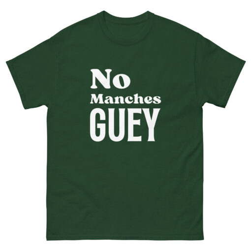 No Manches Guey - Soft Buttery Tee -FREE SHIPPING - Image 5